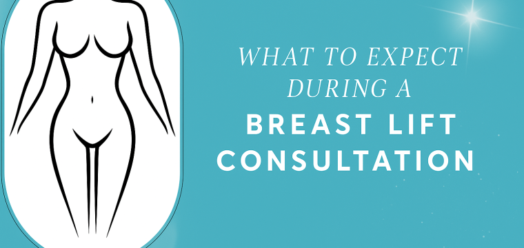 what to expect during a breast lift consultation